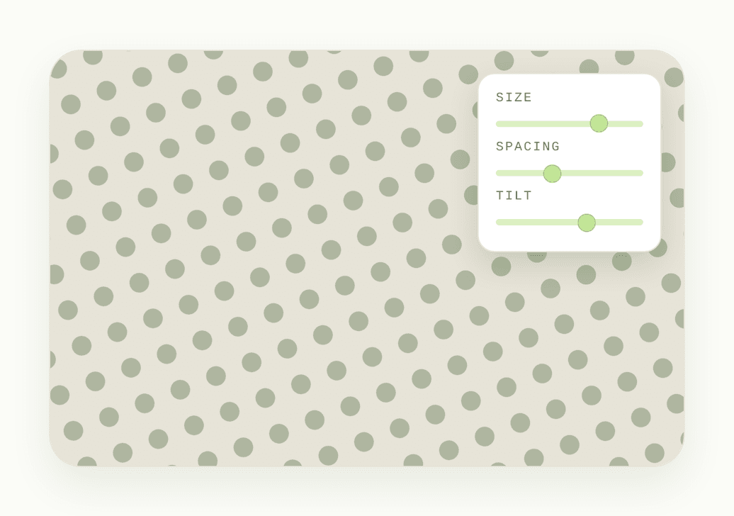 Controls for dot size, spacing, and tilt